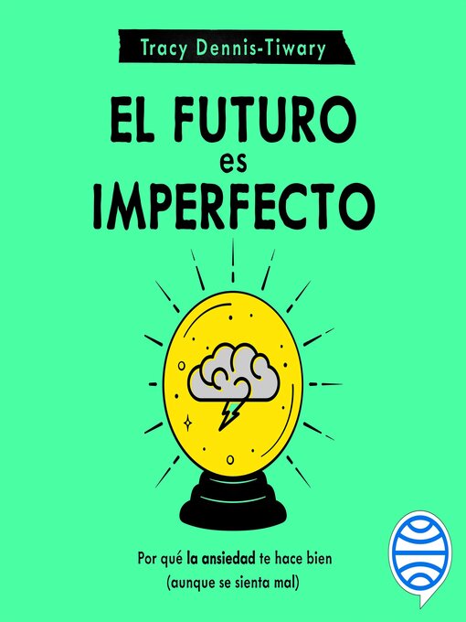 Title details for El futuro es imperfecto by Tracy Dennis-Tiwary - Available